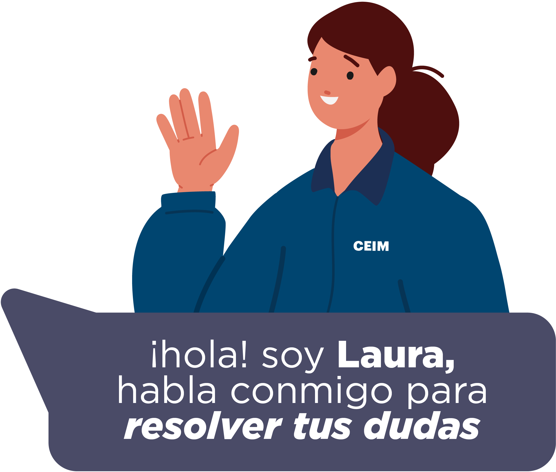 ¡Hola! Soy Laura, habla conmigo para resolver tus dudas